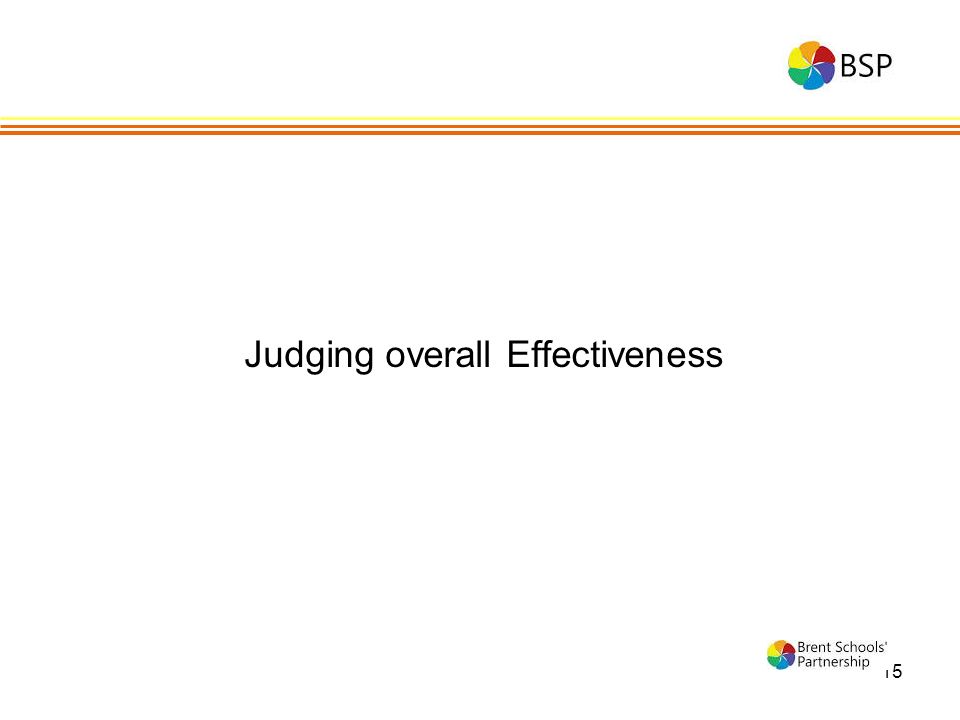 15 Judging overall Effectiveness