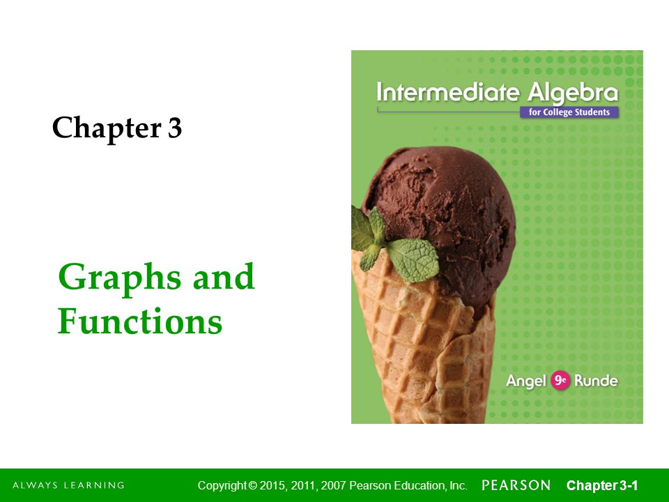 1 Copyright © 2015, 2011, 2007 Pearson Education, Inc. Chapter 3-1 Graphs and Functions Chapter 3