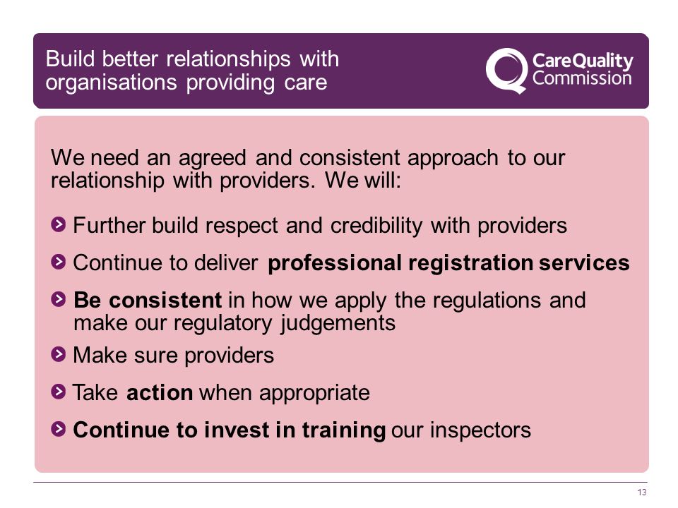 13 We need an agreed and consistent approach to our relationship with providers.