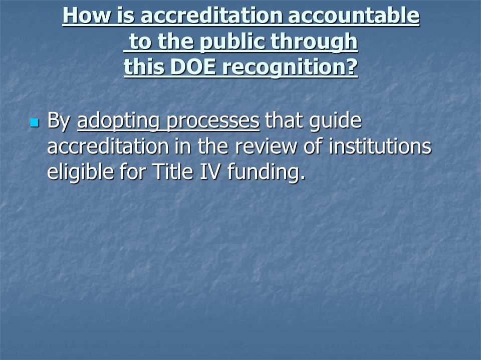How is accreditation accountable to the public through this DOE recognition.