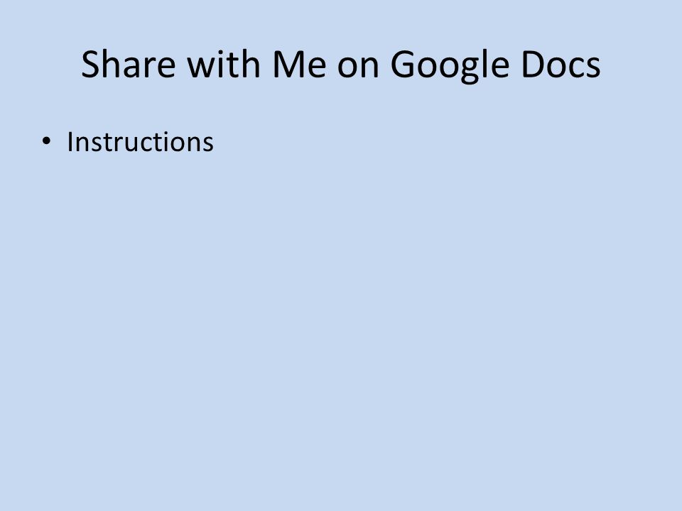 Share with Me on Google Docs Instructions
