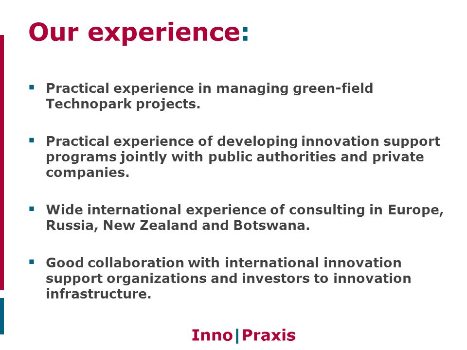 Our experience:  Practical experience in managing green-field Technopark projects.