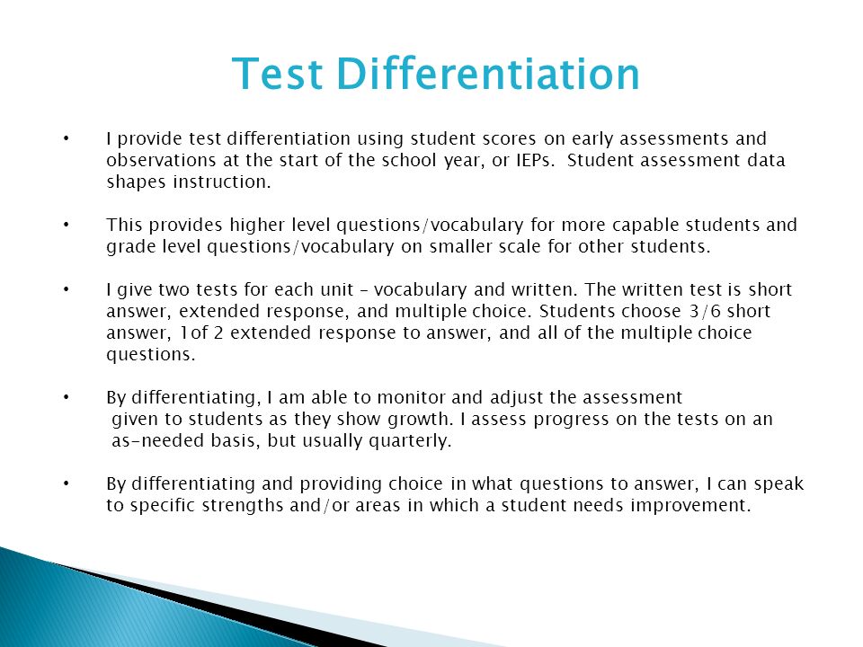 Test Differentiation I provide test differentiation using student scores on early assessments and observations at the start of the school year, or IEPs.