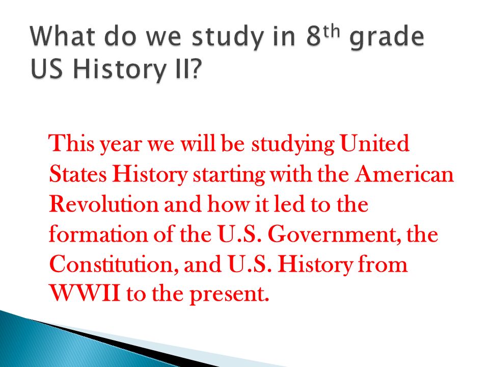This year we will be studying United States History starting with the American Revolution and how it led to the formation of the U.S.