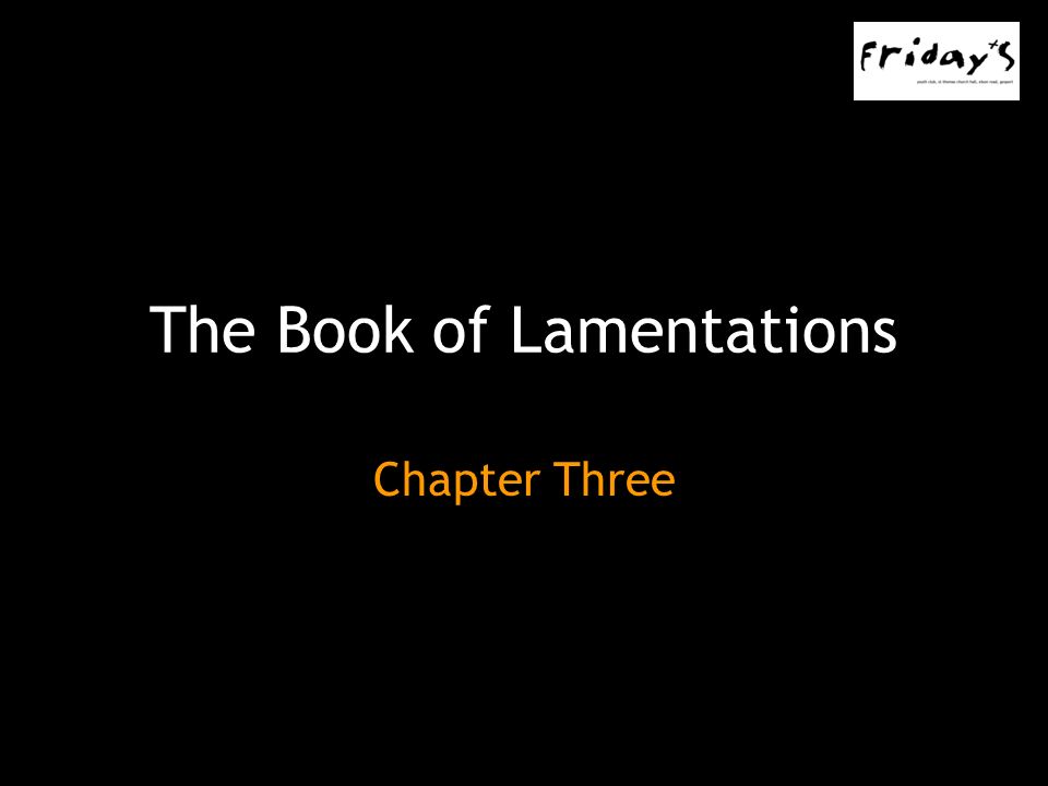 The Book of Lamentations Chapter Three