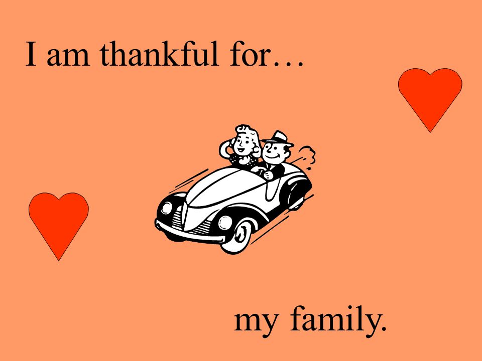 What I am thankful for! By: Caitlin Doyle
