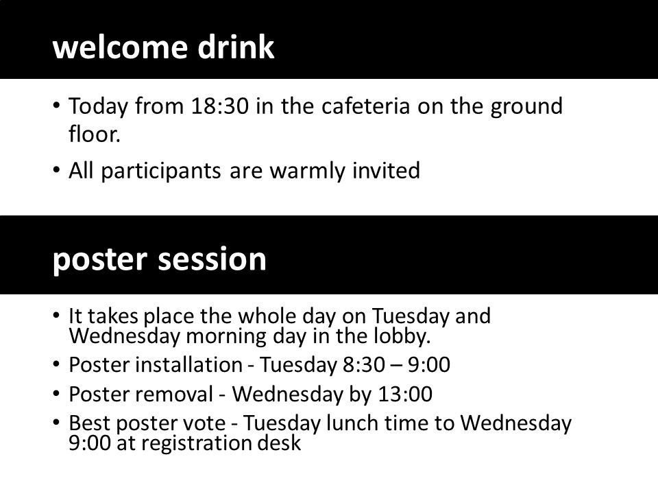 welcome drink Today from 18:30 in the cafeteria on the ground floor.