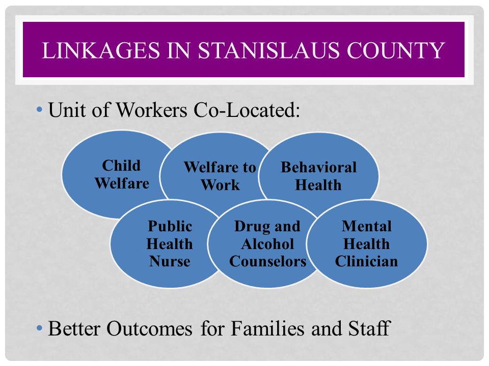linkages in stanislaus county voices of families at team meetings stanislaus county public works