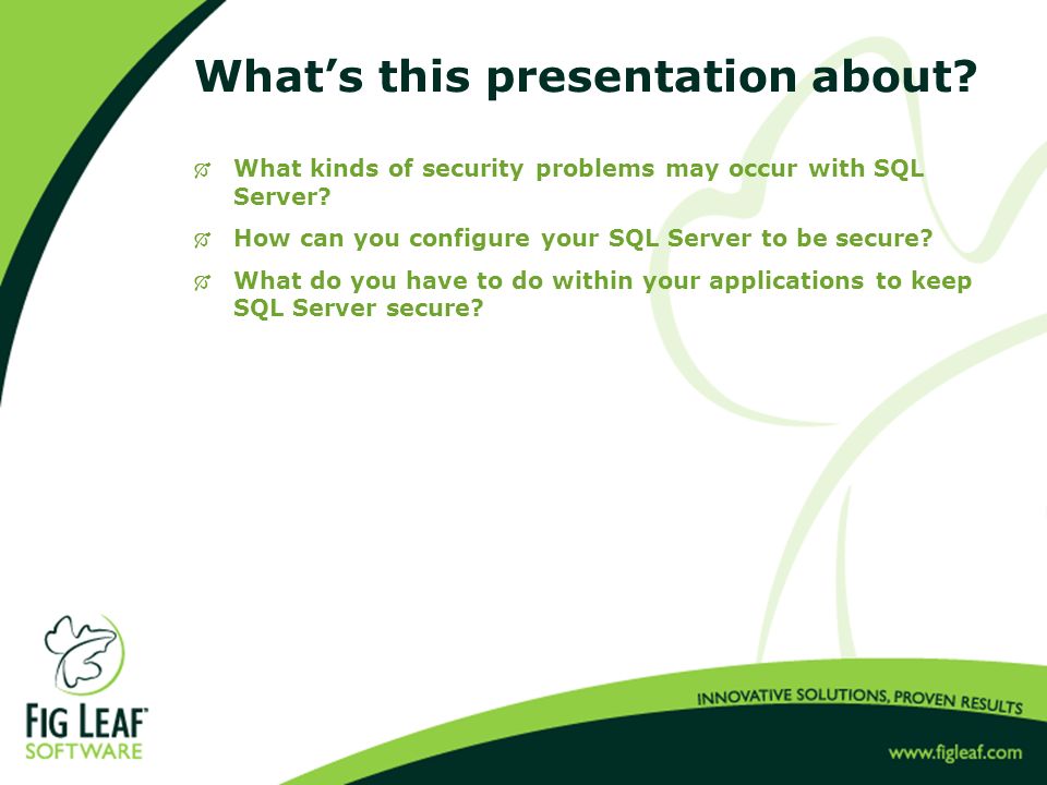 What’s this presentation about.  What kinds of security problems may occur with SQL Server.