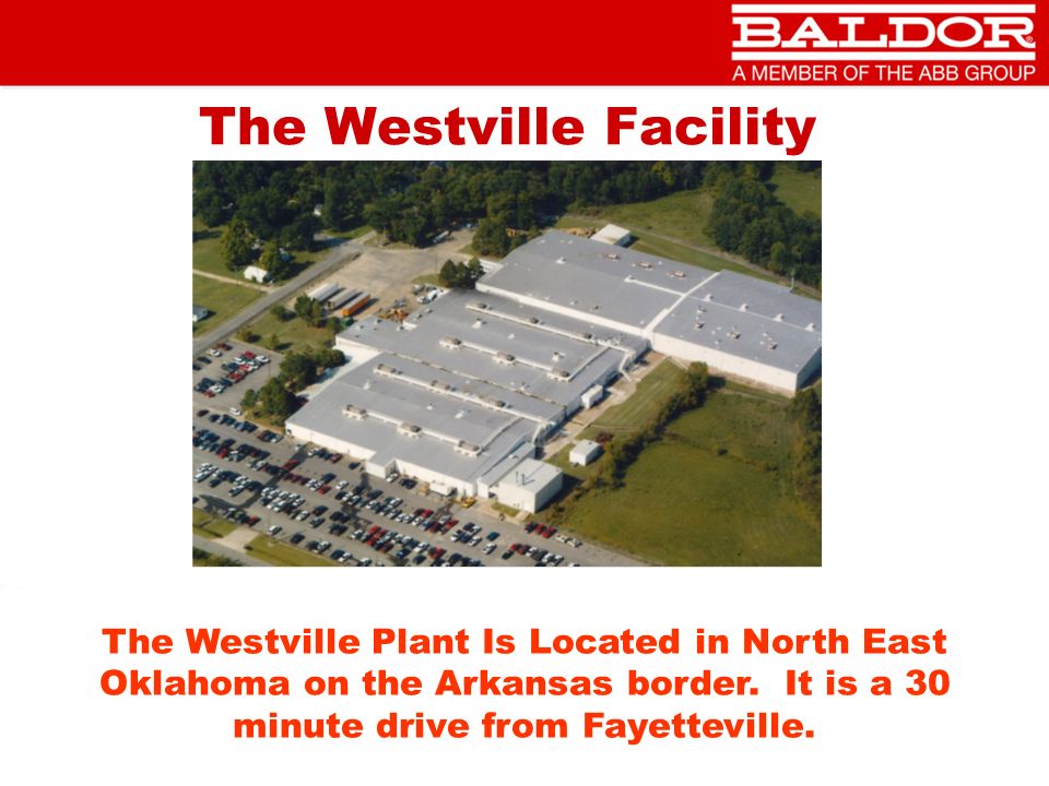 The Westville Facility The Westville Plant Is Located in North East Oklahoma on the Arkansas border.
