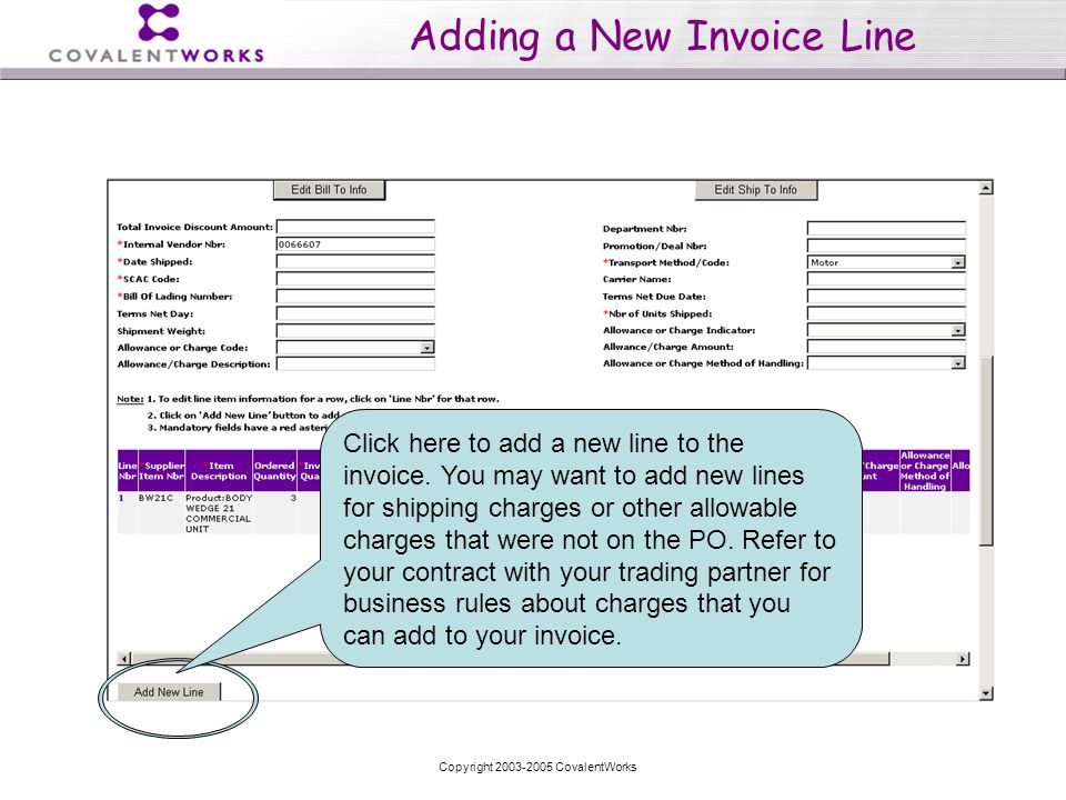 Copyright CovalentWorks Adding a New Invoice Line Click here to add a new line to the invoice.