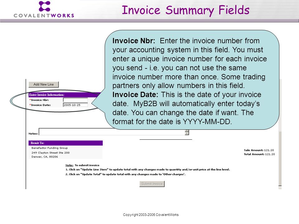 Copyright CovalentWorks Invoice Summary Fields Invoice Nbr: Enter the invoice number from your accounting system in this field.