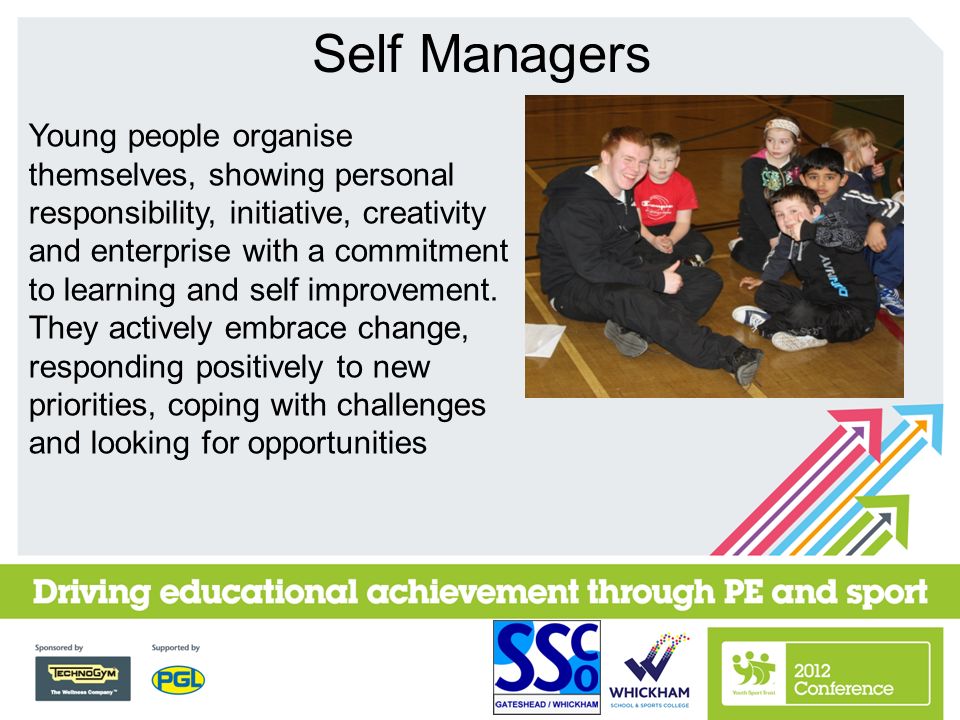 Young people organise themselves, showing personal responsibility, initiative, creativity and enterprise with a commitment to learning and self improvement.
