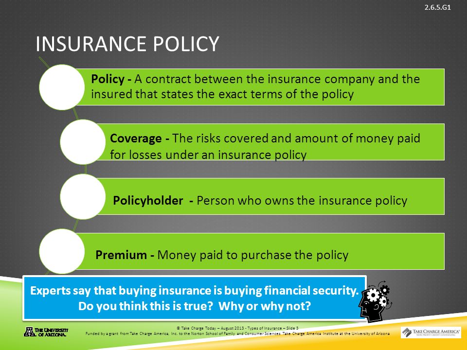 © Take Charge Today – August 2013 – Types of Insurance – Slide 3 Funded by a grant from Take Charge America, Inc.