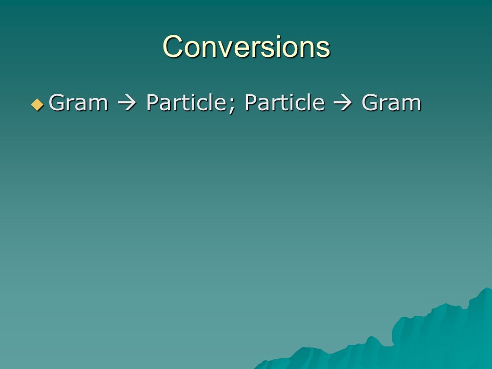 Conversions  Gram  Particle; Particle  Gram