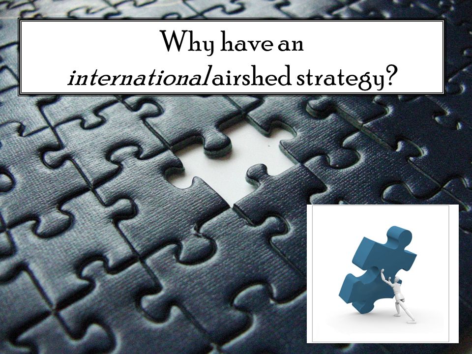 Why have an international airshed strategy