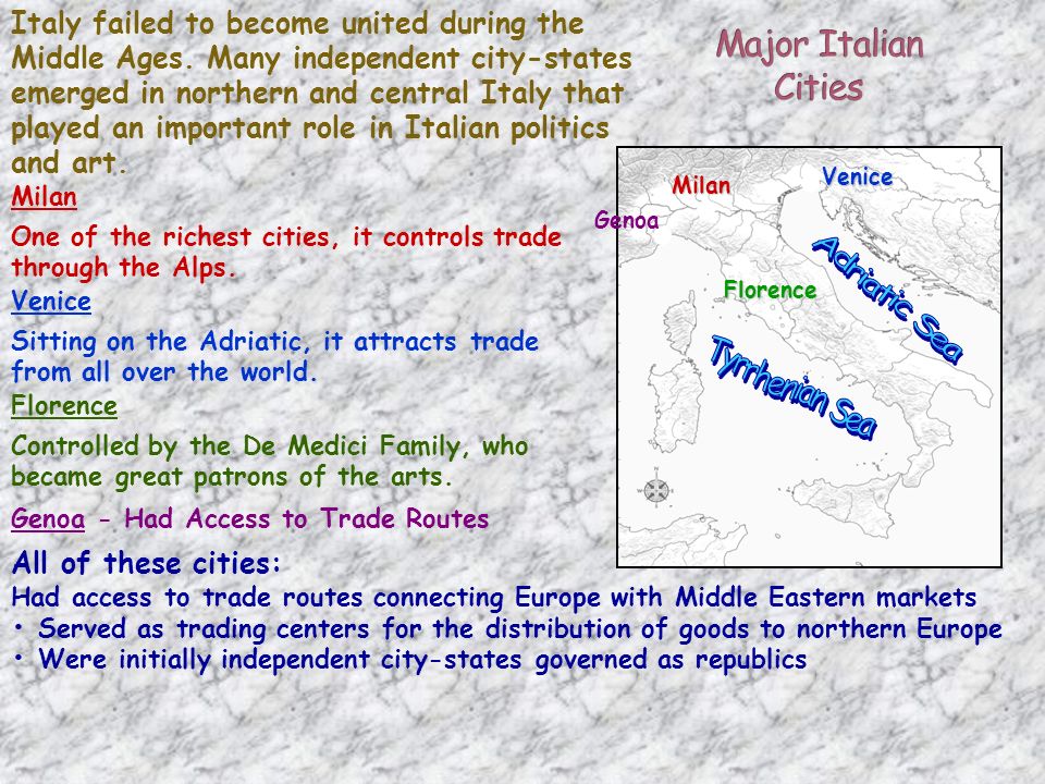 Italy failed to become united during the Middle Ages.