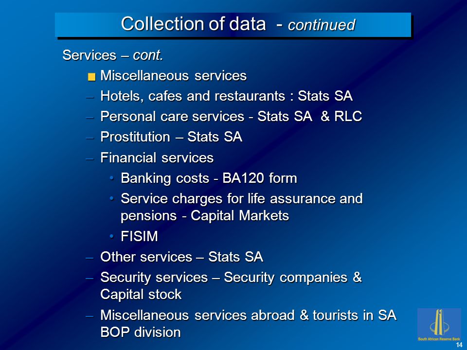 Collection of data - continued Services – cont.