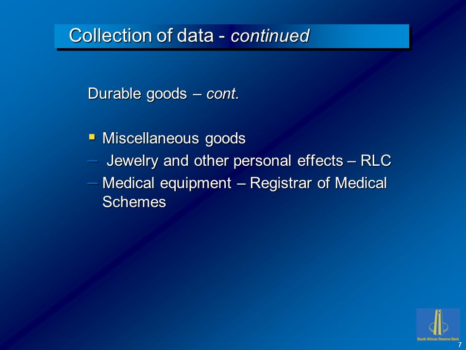 Collection of data - continued Durable goods – cont.