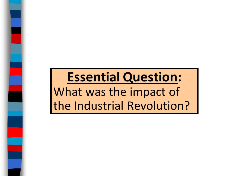 the impact of the industrial revolution The industrial revolution was a period from the 18th to the 19th century where major changes in the impact of this change on society was enormous. the impact of the industrial revolution The industrial revolution was a period from the 18th to the 19th century where major changes in the impact of this change on society was enormous.