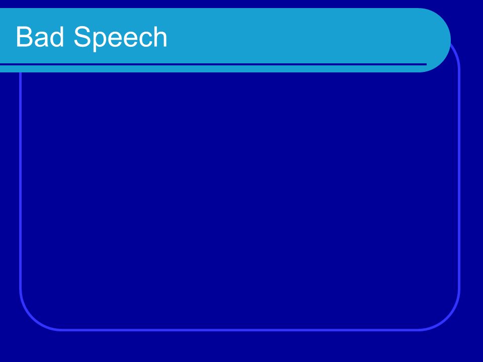 Bad Speech