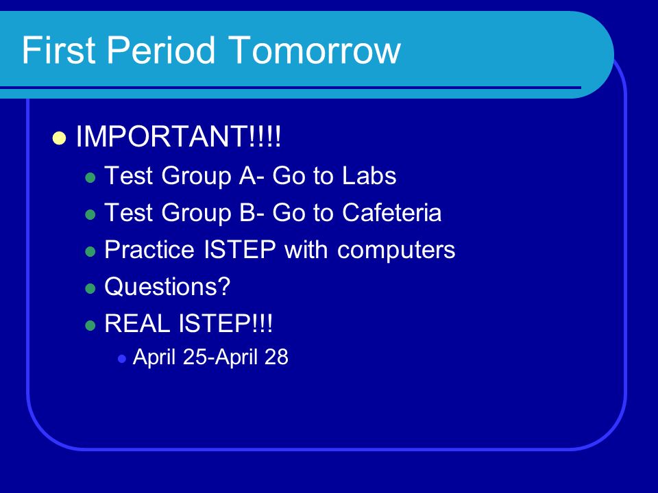 First Period Tomorrow IMPORTANT!!!.