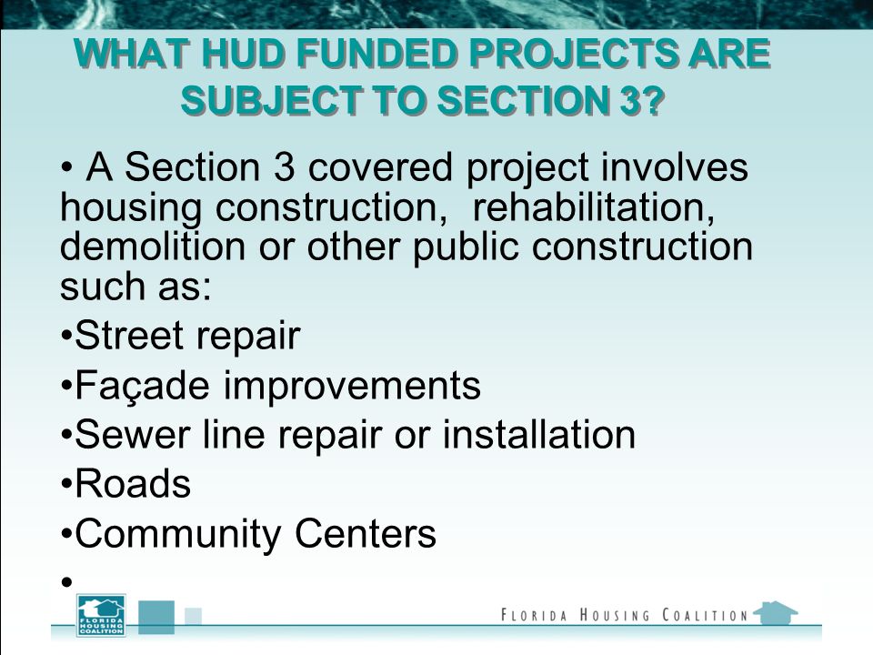 WHAT HUD FUNDED PROJECTS ARE SUBJECT TO SECTION 3.