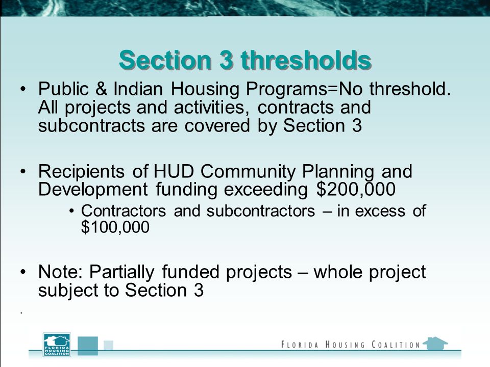 Section 3 thresholds Public & Indian Housing Programs=No threshold.