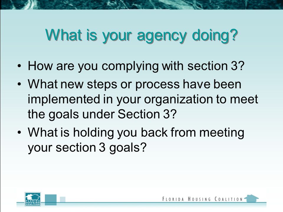 What is your agency doing. How are you complying with section 3.