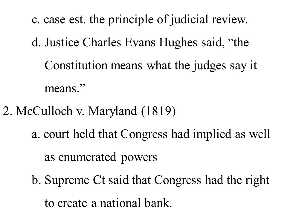 c. case est. the principle of judicial review. d.