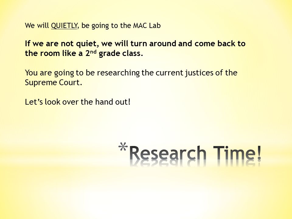 We will QUIETLY, be going to the MAC Lab If we are not quiet, we will turn around and come back to the room like a 2 nd grade class.