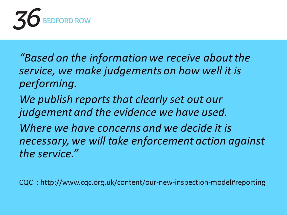 Based on the information we receive about the service, we make judgements on how well it is performing.