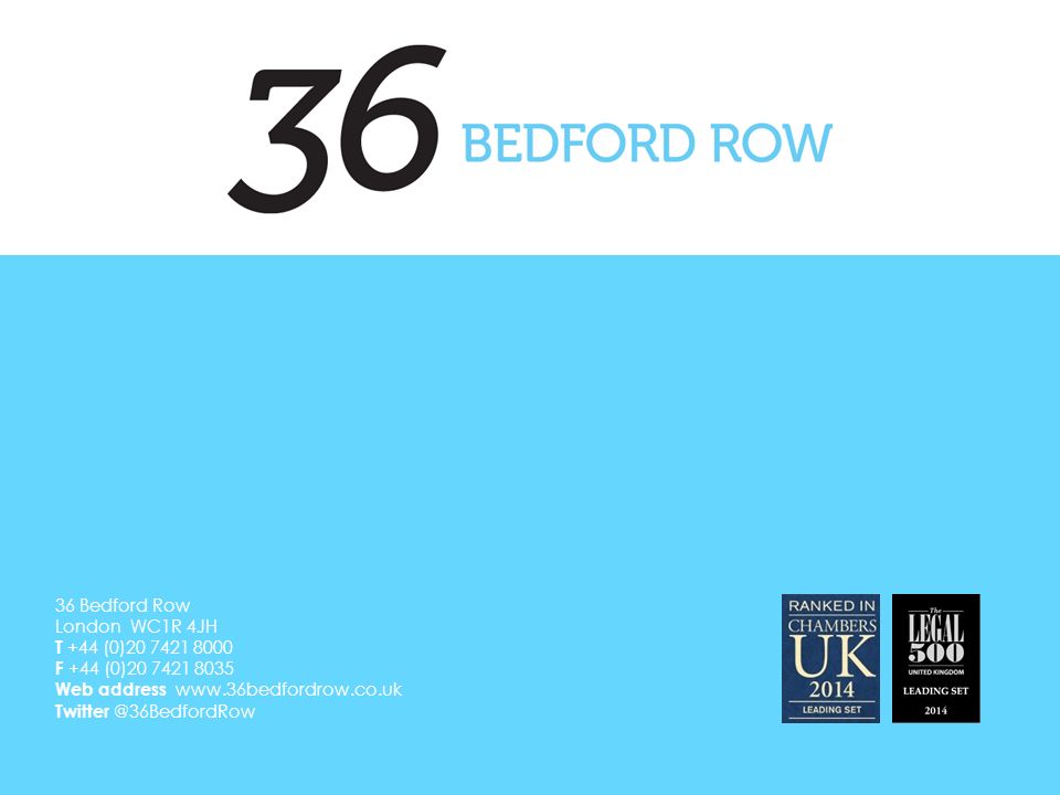 36 Bedford Row London WC1R 4JH T +44 (0) F +44 (0) Web address