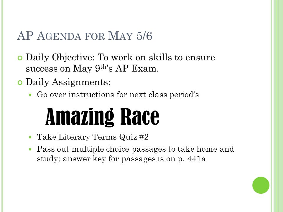 AP A GENDA FOR M AY 5/6 Daily Objective: To work on skills to ensure success on May 9 th ’s AP Exam.