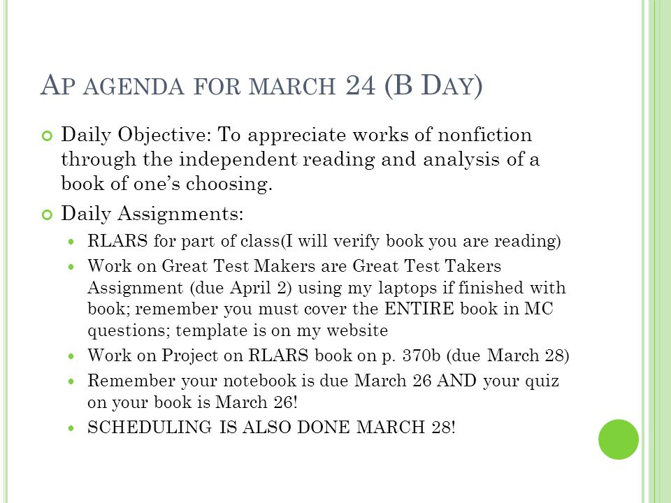 A P AGENDA FOR MARCH 24 (B D AY ) Daily Objective: To appreciate works of nonfiction through the independent reading and analysis of a book of one’s choosing.