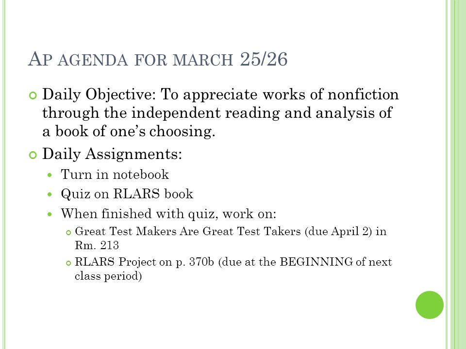 A P AGENDA FOR MARCH 25/26 Daily Objective: To appreciate works of nonfiction through the independent reading and analysis of a book of one’s choosing.