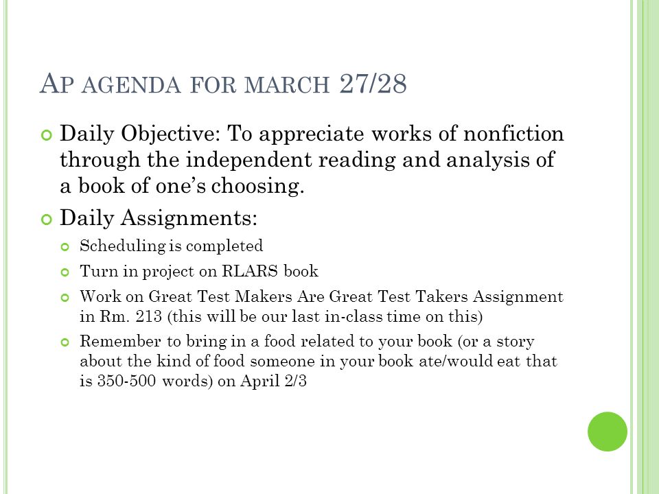 A P AGENDA FOR MARCH 27/28 Daily Objective: To appreciate works of nonfiction through the independent reading and analysis of a book of one’s choosing.