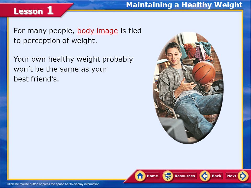Lesson 1 For many people, body image is tiedbody image to perception of weight.