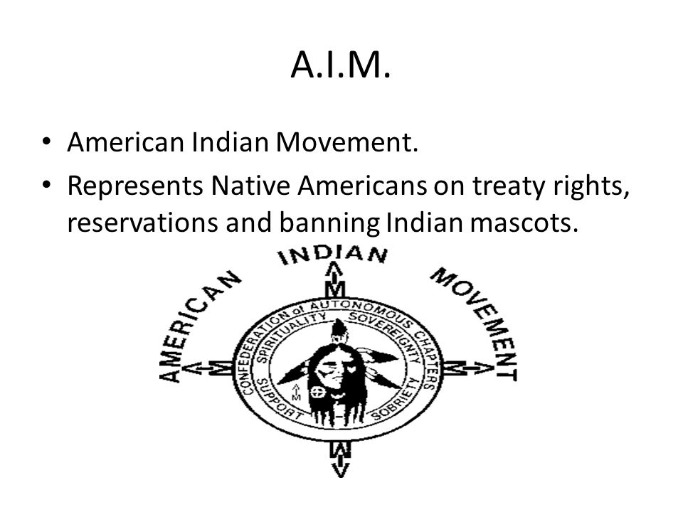 A.I.M. American Indian Movement.