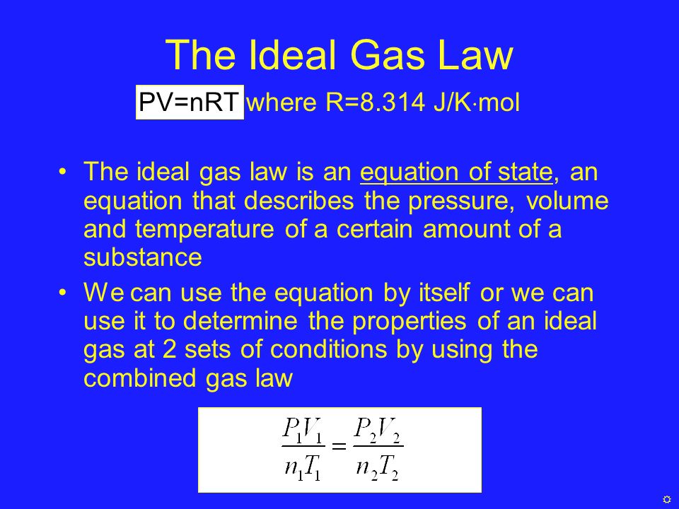 Putting It All Together The Ideal Gas Law We Can Combine 2 The