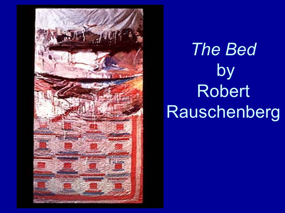 The Bed by Robert Rauschenberg