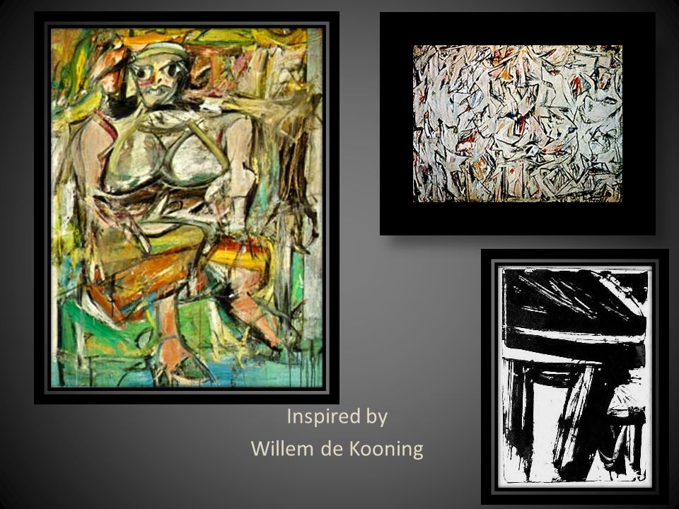 Inspired by Willem de Kooning
