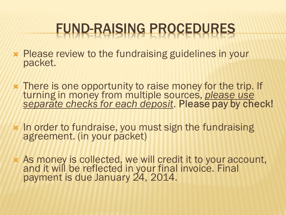  Please review to the fundraising guidelines in your packet.