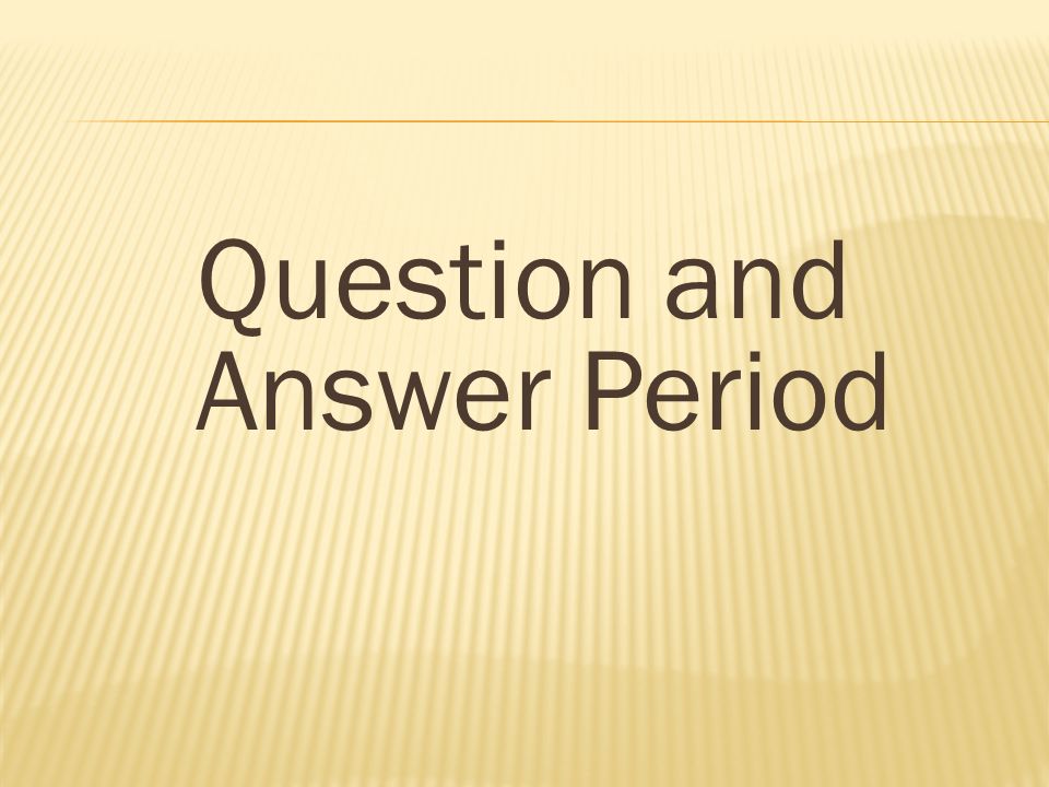 Question and Answer Period