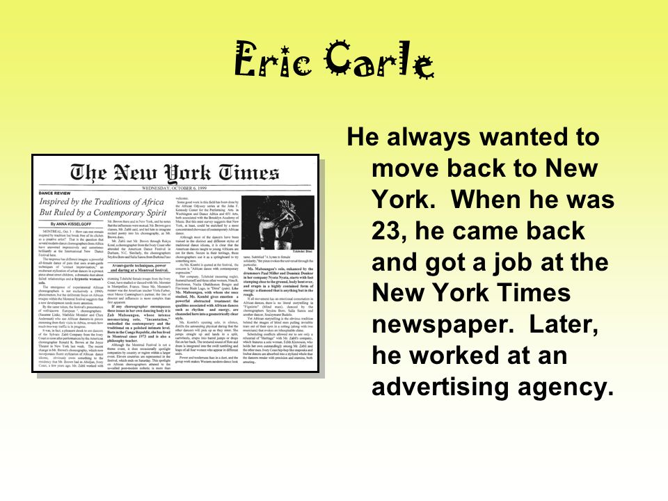 Eric Carle He always wanted to move back to New York.