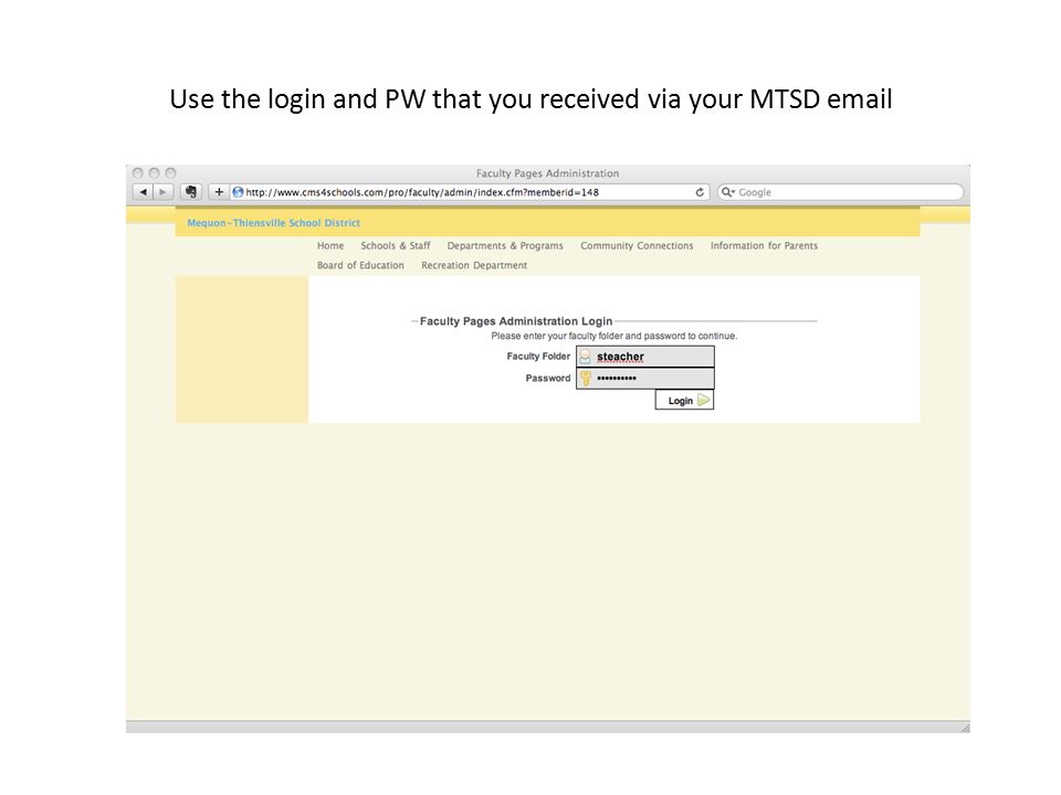 Use the login and PW that you received via your MTSD