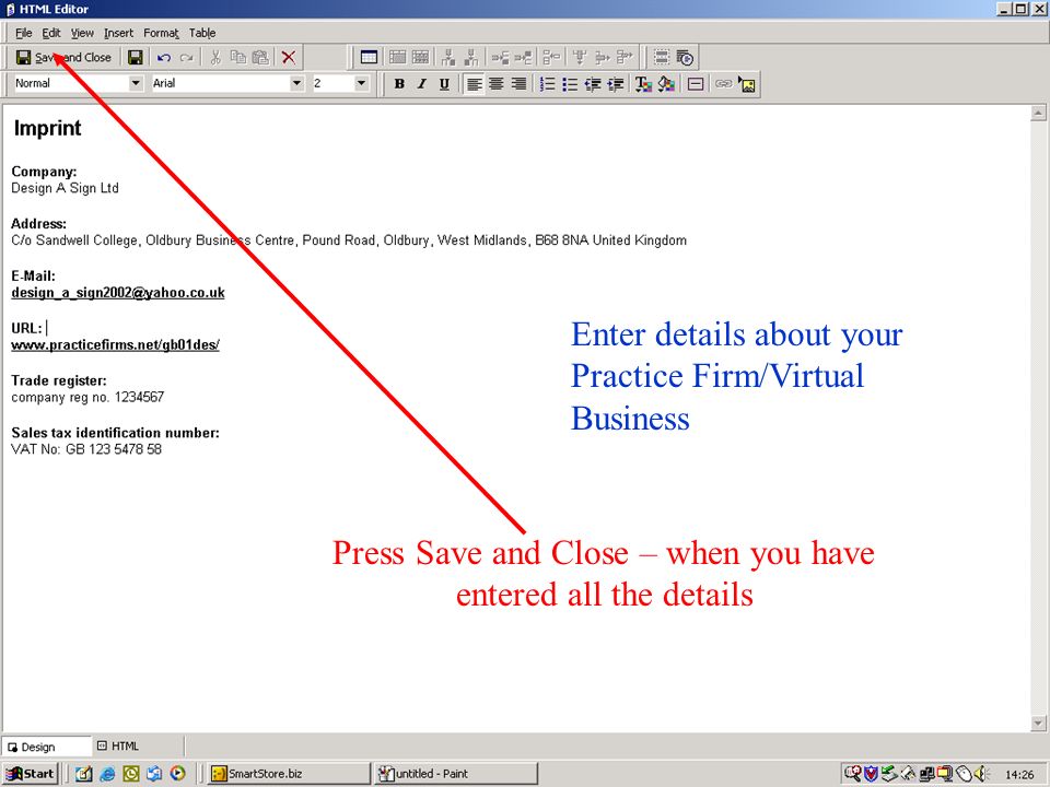 Enter details about your Practice Firm/Virtual Business Press Save and Close – when you have entered all the details