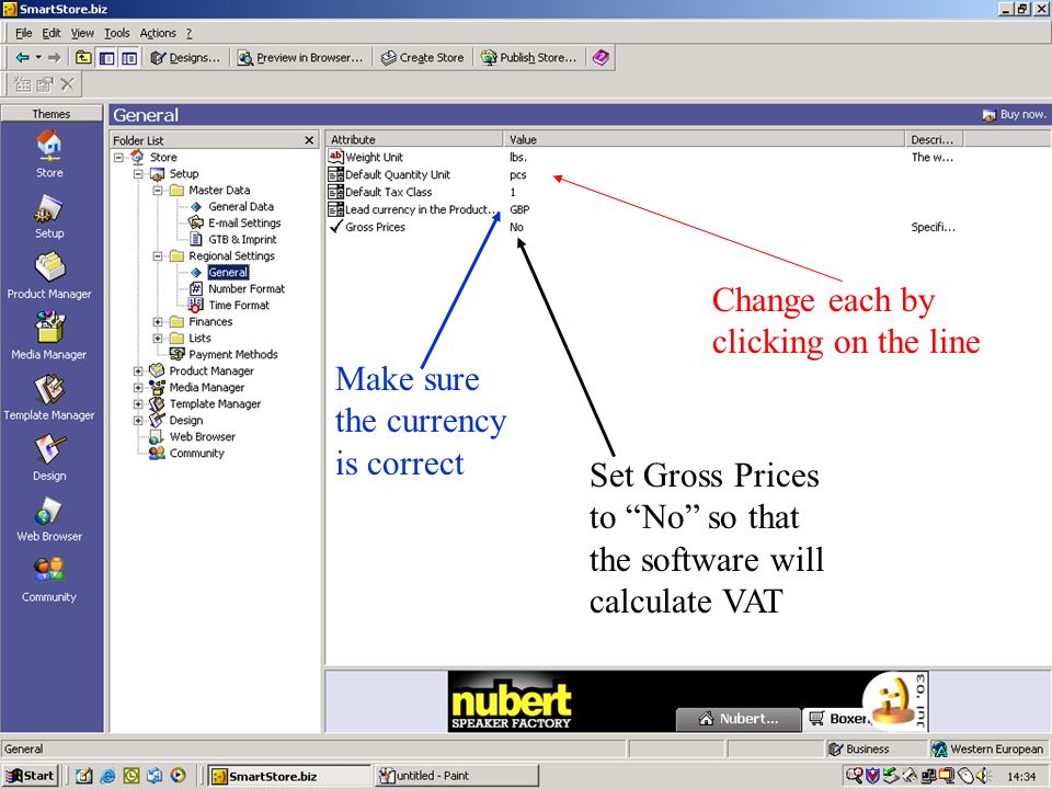 Change each by clicking on the line Make sure the currency is correct Set Gross Prices to No so that the software will calculate VAT