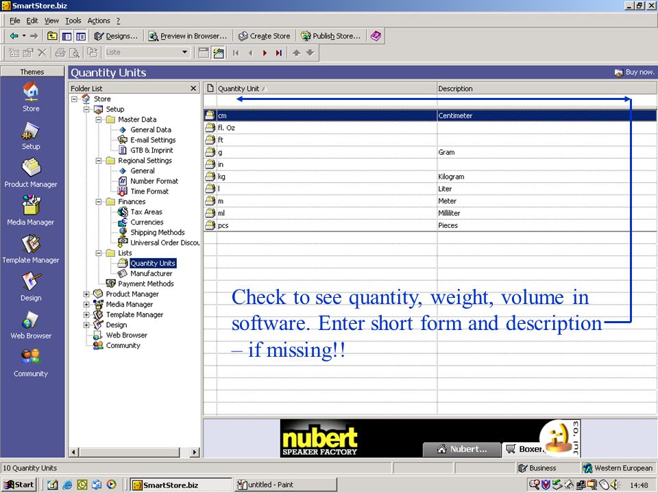 Check to see quantity, weight, volume in software. Enter short form and description – if missing!!