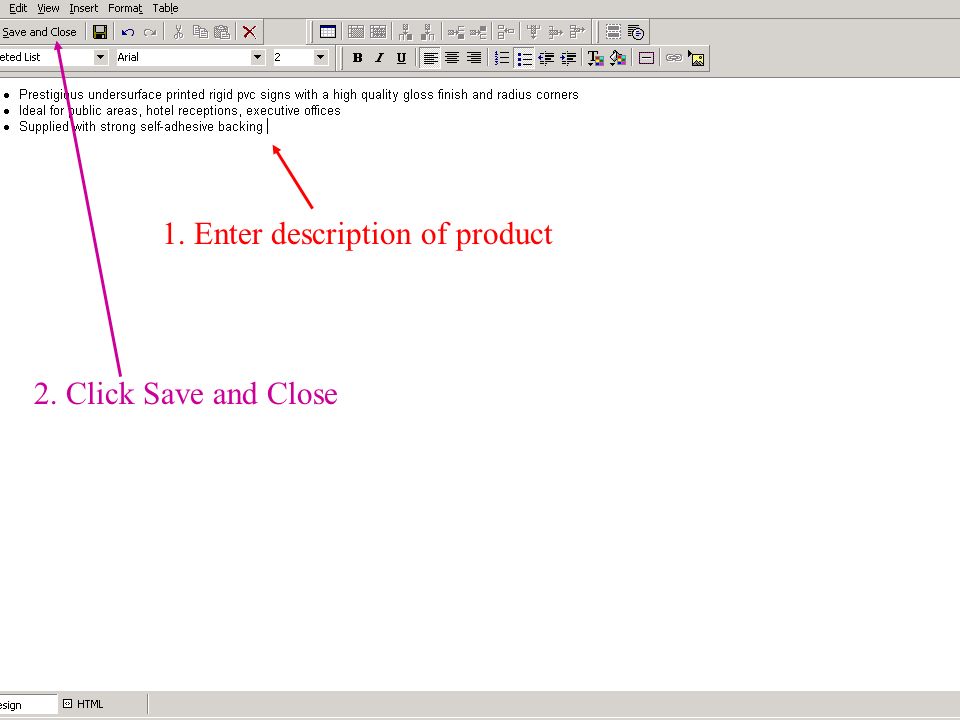 1. Enter description of product 2. Click Save and Close